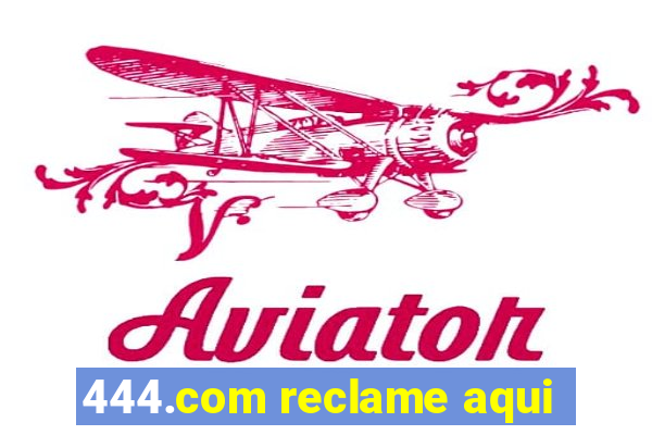 444.com reclame aqui